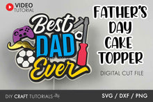 Load image into Gallery viewer, Father's Day Cake Topper SVG