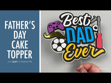 Load and play video in Gallery viewer, Father's Day Cake Topper SVG