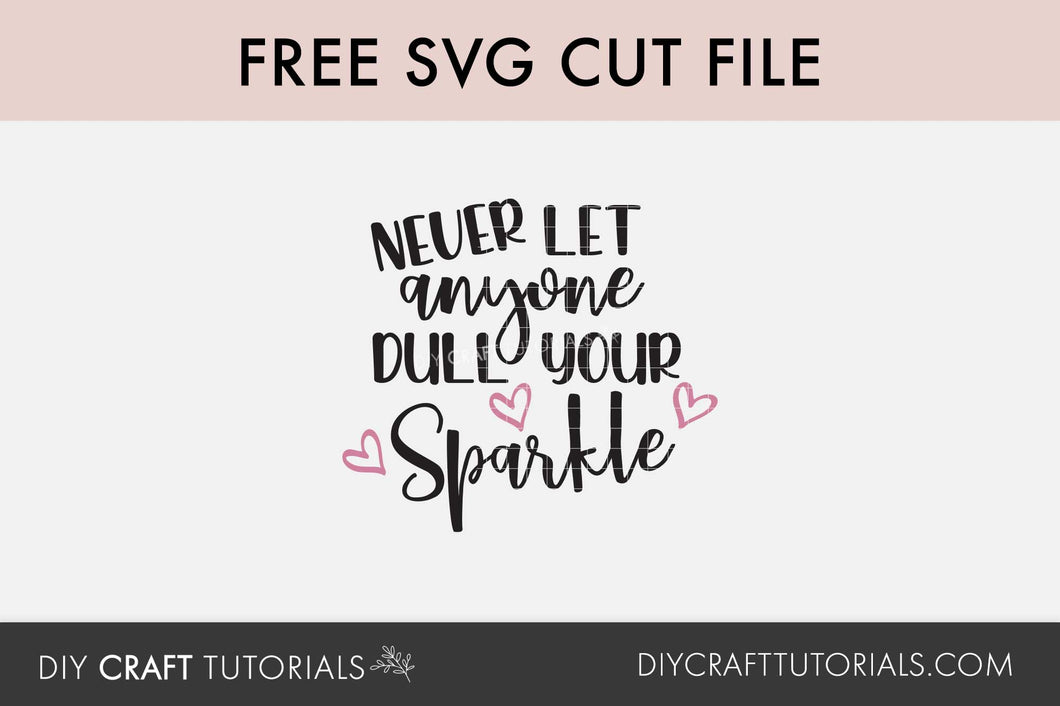 Never Let Anyone Dull Your Sparkle SVG - Freebie SVG